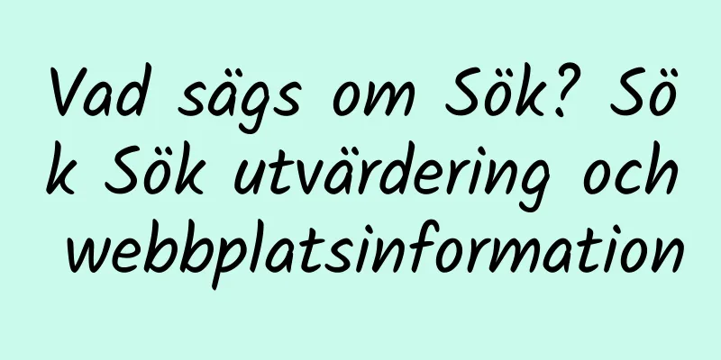 Vad sägs om Sök? Sök Sök utvärdering och webbplatsinformation