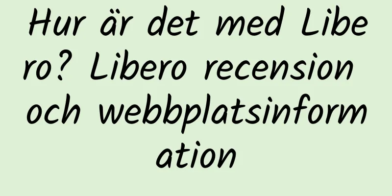 Hur är det med Libero? Libero recension och webbplatsinformation