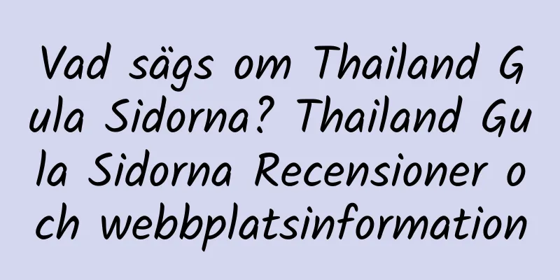 Vad sägs om Thailand Gula Sidorna? Thailand Gula Sidorna Recensioner och webbplatsinformation