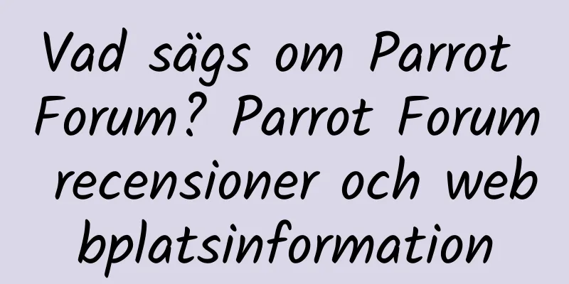 Vad sägs om Parrot Forum? Parrot Forum recensioner och webbplatsinformation