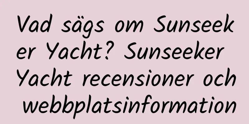 Vad sägs om Sunseeker Yacht? Sunseeker Yacht recensioner och webbplatsinformation
