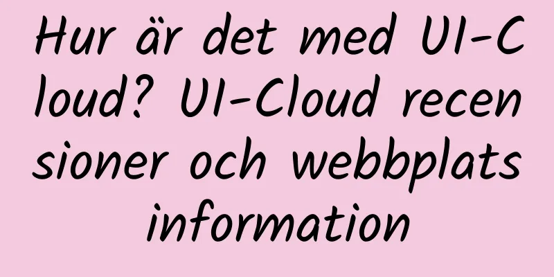 Hur är det med UI-Cloud? UI-Cloud recensioner och webbplatsinformation