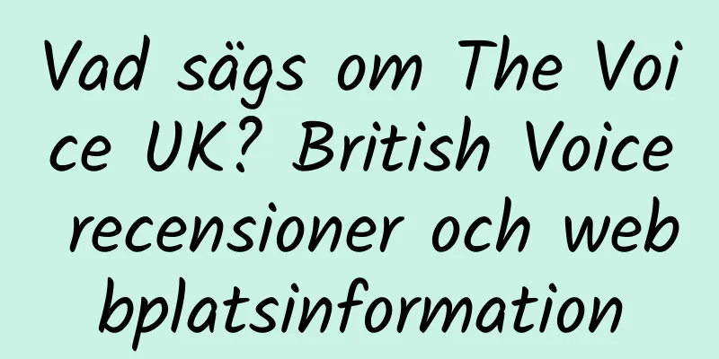 Vad sägs om The Voice UK? British Voice recensioner och webbplatsinformation