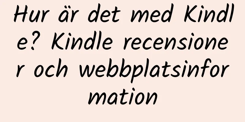 Hur är det med Kindle? Kindle recensioner och webbplatsinformation