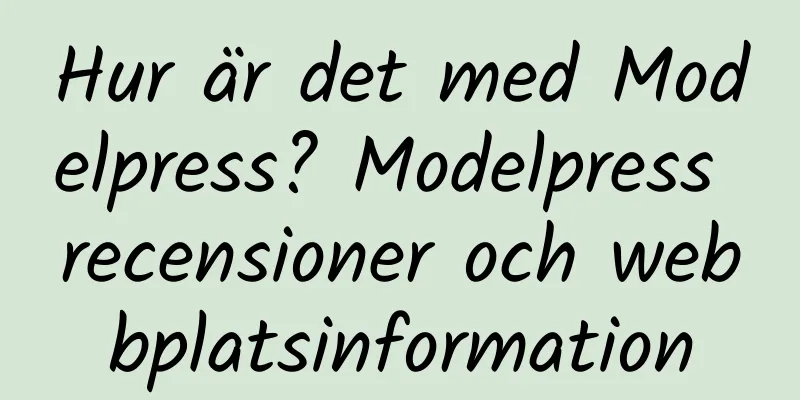 Hur är det med Modelpress? Modelpress recensioner och webbplatsinformation