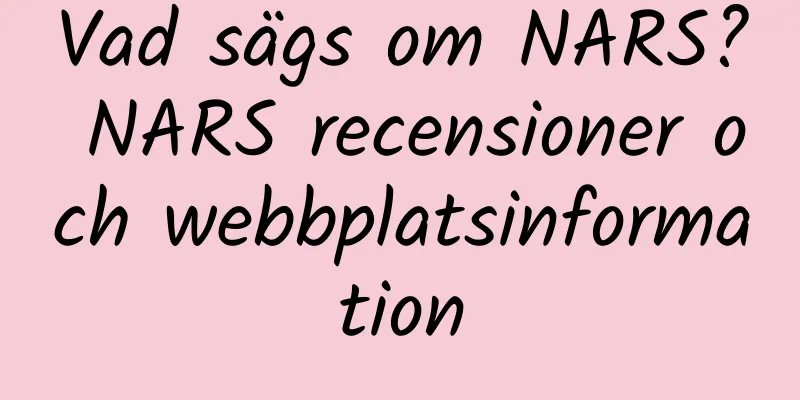Vad sägs om NARS? NARS recensioner och webbplatsinformation
