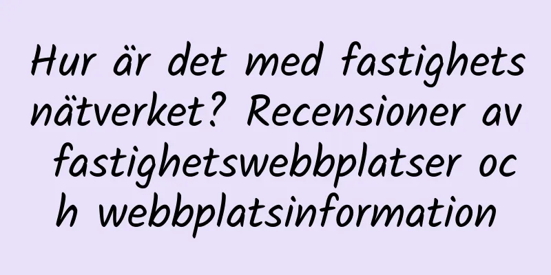 Hur är det med fastighetsnätverket? Recensioner av fastighetswebbplatser och webbplatsinformation