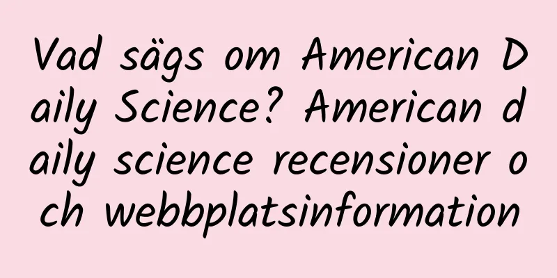 Vad sägs om American Daily Science? American daily science recensioner och webbplatsinformation