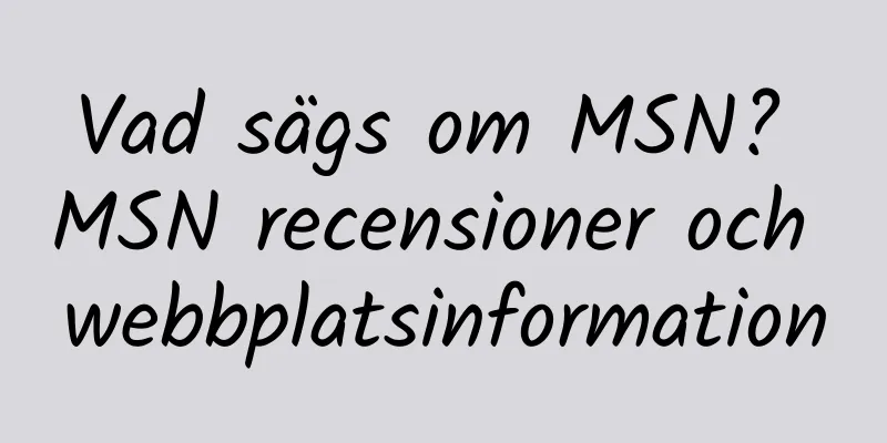 Vad sägs om MSN? MSN recensioner och webbplatsinformation