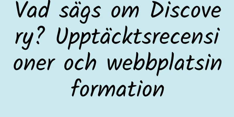 Vad sägs om Discovery? Upptäcktsrecensioner och webbplatsinformation