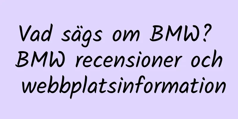 Vad sägs om BMW? BMW recensioner och webbplatsinformation