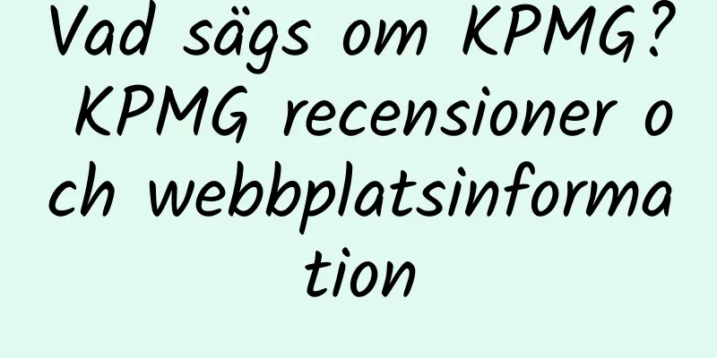 Vad sägs om KPMG? KPMG recensioner och webbplatsinformation