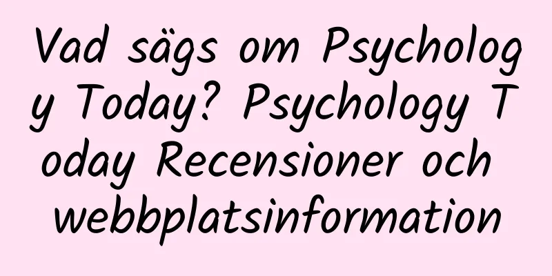 Vad sägs om Psychology Today? Psychology Today Recensioner och webbplatsinformation