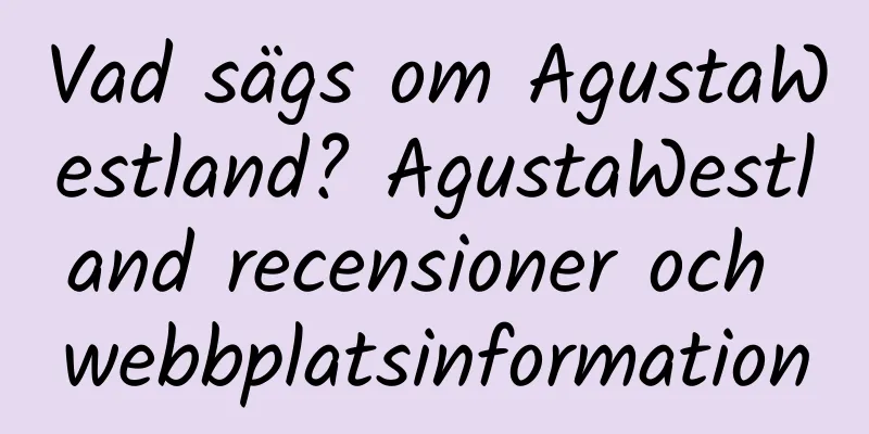 Vad sägs om AgustaWestland? AgustaWestland recensioner och webbplatsinformation
