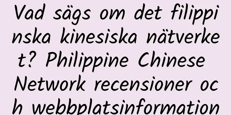 Vad sägs om det filippinska kinesiska nätverket? Philippine Chinese Network recensioner och webbplatsinformation