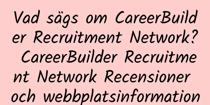 Vad sägs om CareerBuilder Recruitment Network? CareerBuilder Recruitment Network Recensioner och webbplatsinformation
