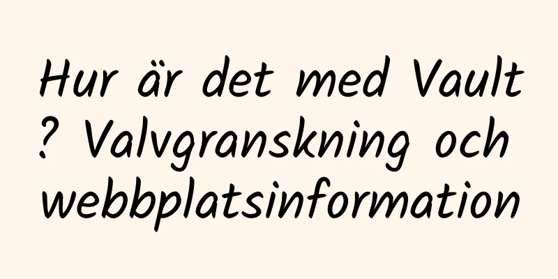 Hur är det med Vault? Valvgranskning och webbplatsinformation