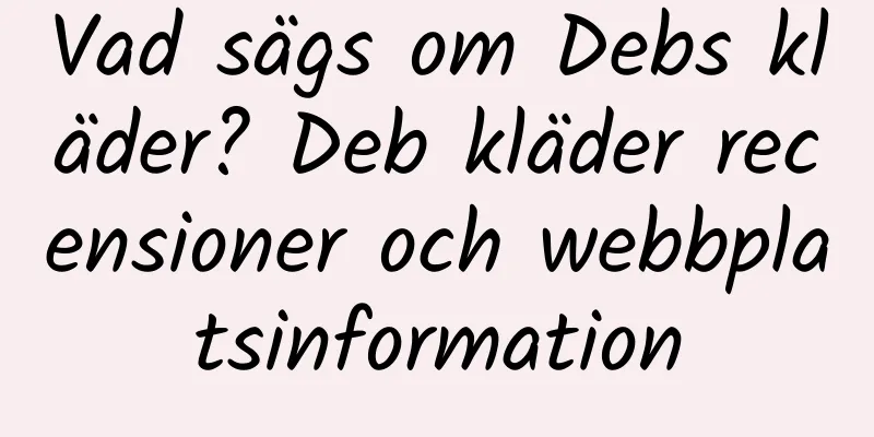 Vad sägs om Debs kläder? Deb kläder recensioner och webbplatsinformation