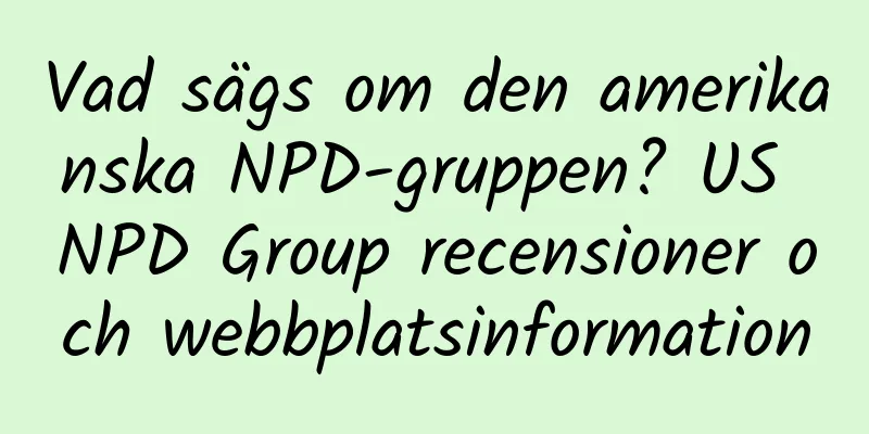 Vad sägs om den amerikanska NPD-gruppen? US NPD Group recensioner och webbplatsinformation