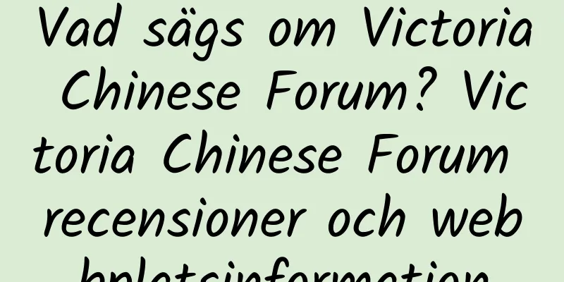 Vad sägs om Victoria Chinese Forum? Victoria Chinese Forum recensioner och webbplatsinformation