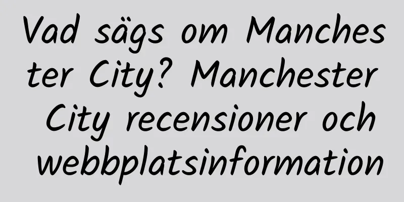 Vad sägs om Manchester City? Manchester City recensioner och webbplatsinformation