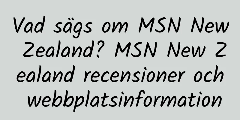 Vad sägs om MSN New Zealand? MSN New Zealand recensioner och webbplatsinformation
