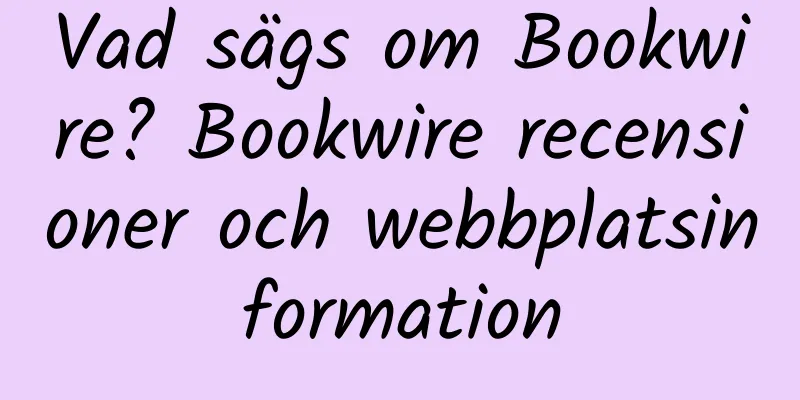 Vad sägs om Bookwire? Bookwire recensioner och webbplatsinformation