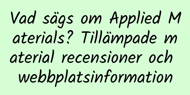 Vad sägs om Applied Materials? Tillämpade material recensioner och webbplatsinformation