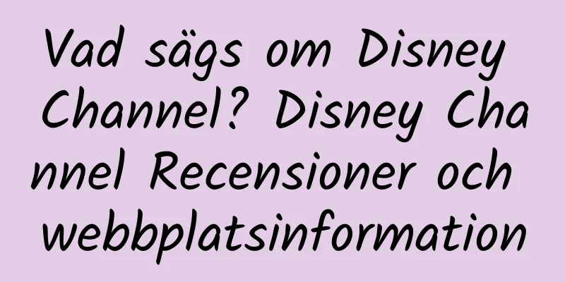 Vad sägs om Disney Channel? Disney Channel Recensioner och webbplatsinformation
