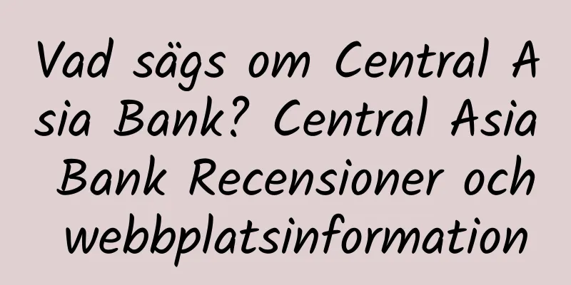 Vad sägs om Central Asia Bank? Central Asia Bank Recensioner och webbplatsinformation