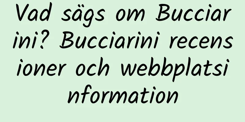 Vad sägs om Bucciarini? Bucciarini recensioner och webbplatsinformation