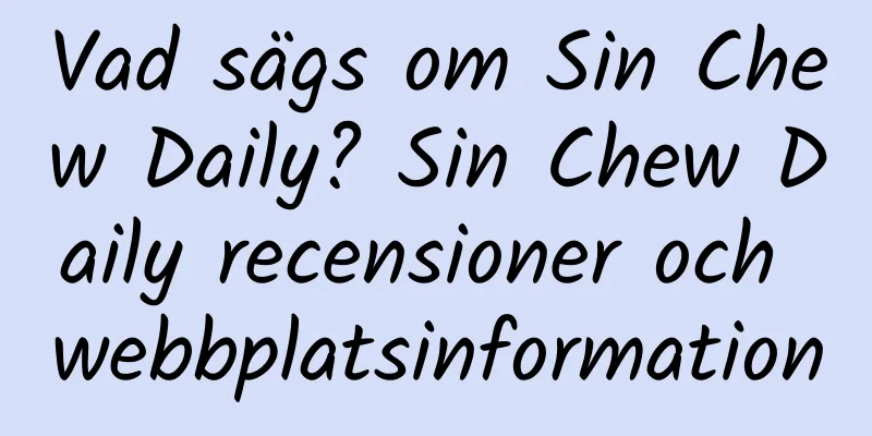 Vad sägs om Sin Chew Daily? Sin Chew Daily recensioner och webbplatsinformation