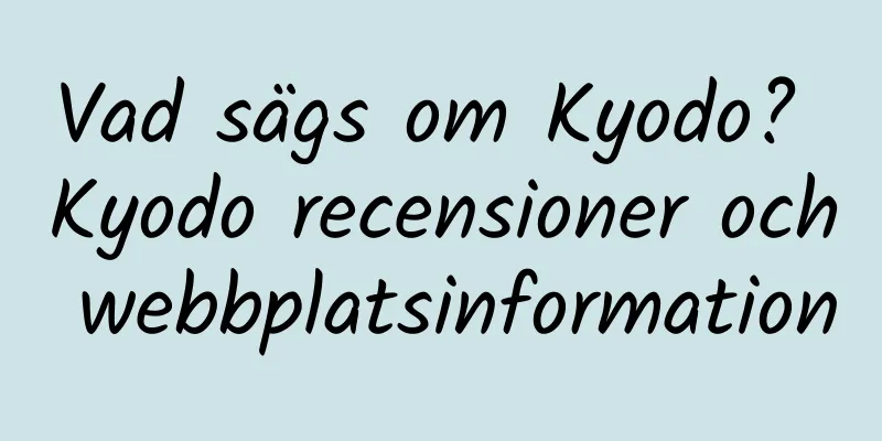 Vad sägs om Kyodo? Kyodo recensioner och webbplatsinformation