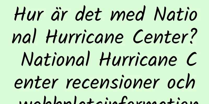Hur är det med National Hurricane Center? National Hurricane Center recensioner och webbplatsinformation