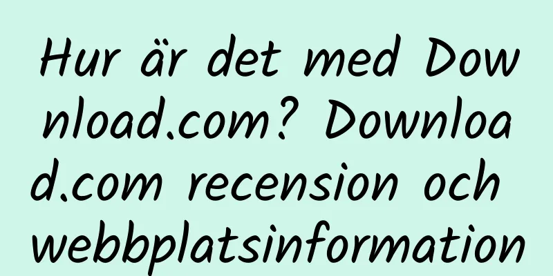 Hur är det med Download.com? Download.com recension och webbplatsinformation