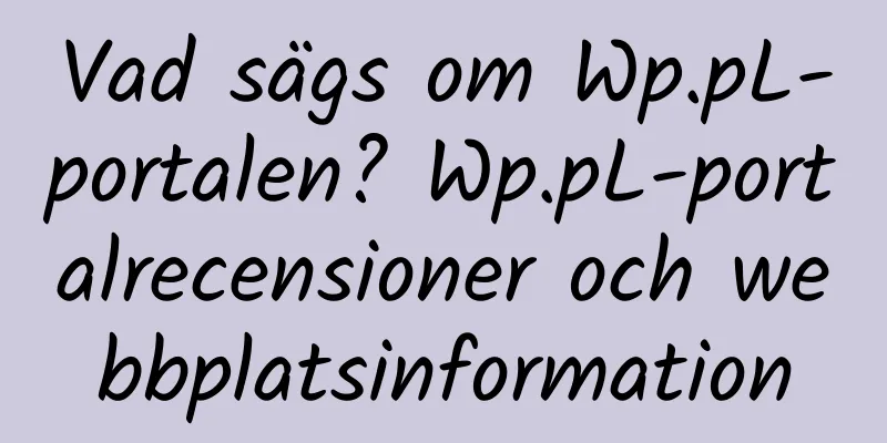 Vad sägs om Wp.pL-portalen? Wp.pL-portalrecensioner och webbplatsinformation