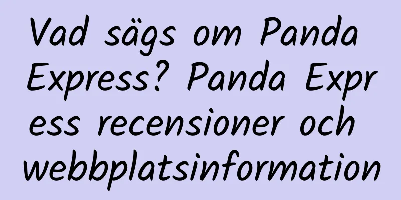 Vad sägs om Panda Express? Panda Express recensioner och webbplatsinformation