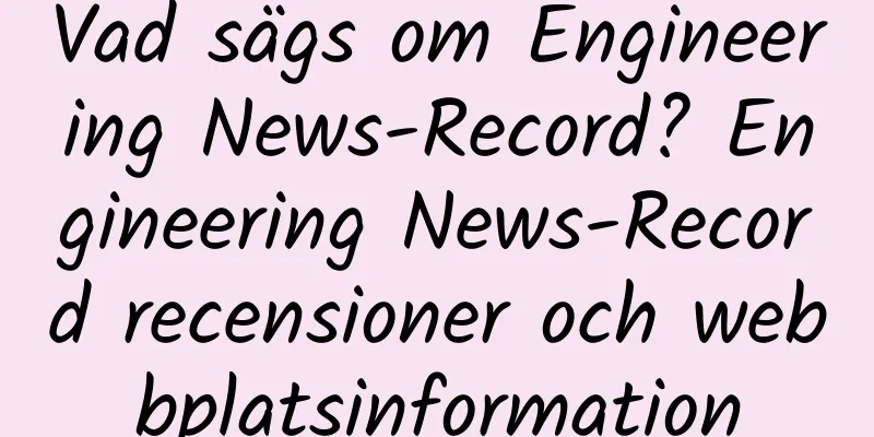 Vad sägs om Engineering News-Record? Engineering News-Record recensioner och webbplatsinformation