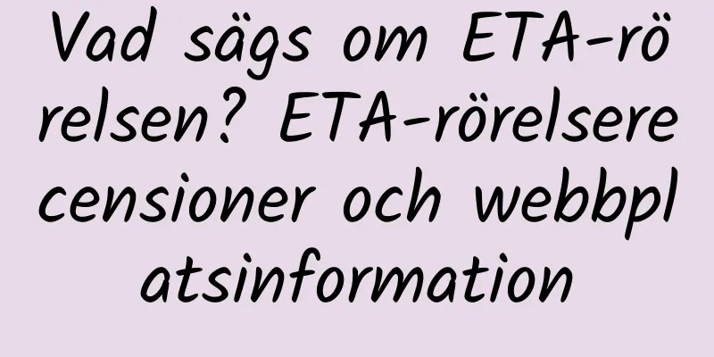 Vad sägs om ETA-rörelsen? ETA-rörelserecensioner och webbplatsinformation