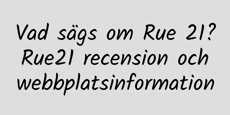 Vad sägs om Rue 21? Rue21 recension och webbplatsinformation