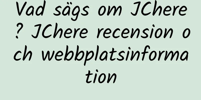Vad sägs om JChere? JChere recension och webbplatsinformation