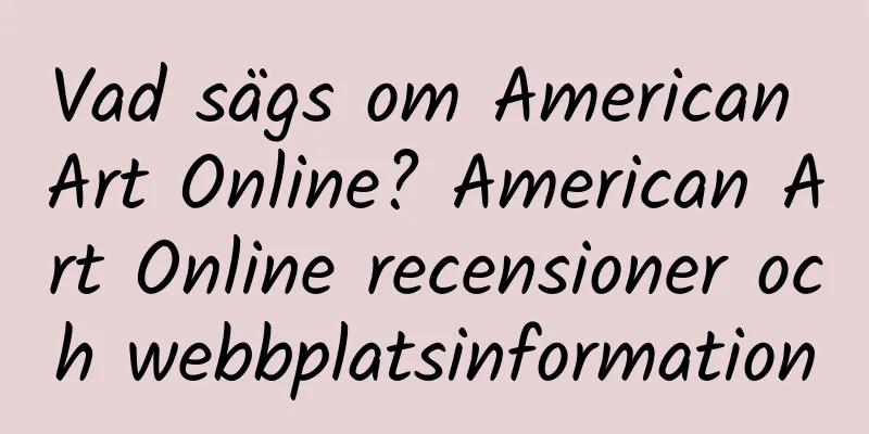 Vad sägs om American Art Online? American Art Online recensioner och webbplatsinformation