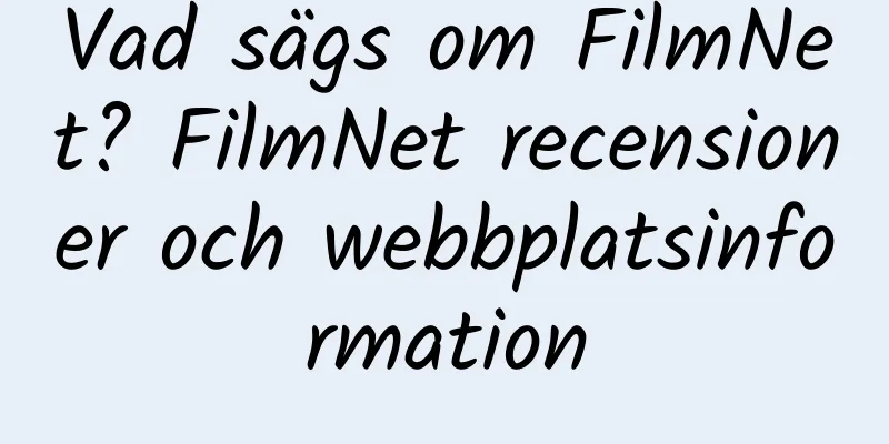 Vad sägs om FilmNet? FilmNet recensioner och webbplatsinformation
