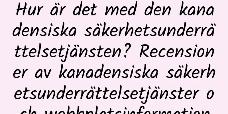 Hur är det med den kanadensiska säkerhetsunderrättelsetjänsten? Recensioner av kanadensiska säkerhetsunderrättelsetjänster och webbplatsinformation
