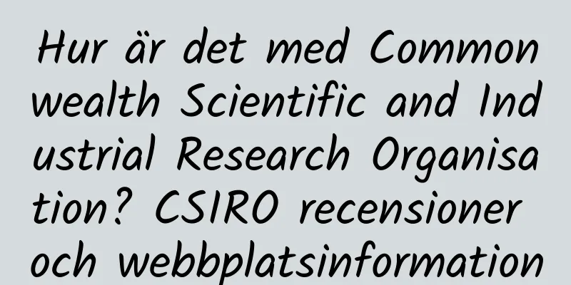 Hur är det med Commonwealth Scientific and Industrial Research Organisation? CSIRO recensioner och webbplatsinformation