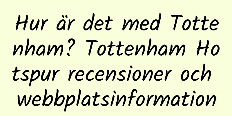 Hur är det med Tottenham? Tottenham Hotspur recensioner och webbplatsinformation