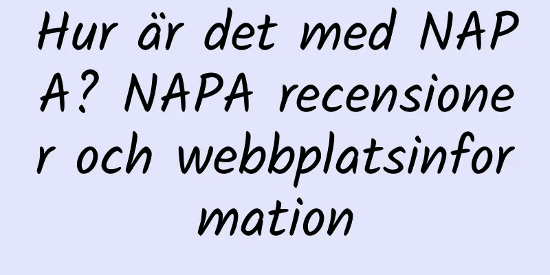Hur är det med NAPA? NAPA recensioner och webbplatsinformation