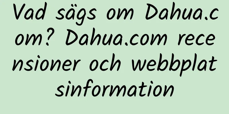 Vad sägs om Dahua.com? Dahua.com recensioner och webbplatsinformation