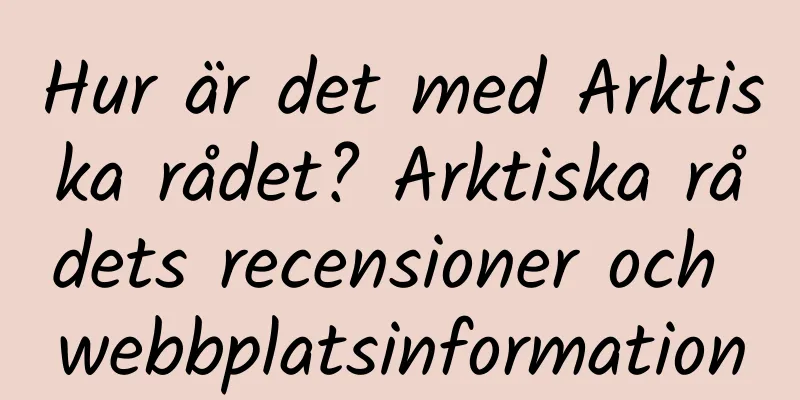Hur är det med Arktiska rådet? Arktiska rådets recensioner och webbplatsinformation