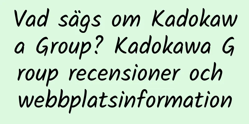 Vad sägs om Kadokawa Group? Kadokawa Group recensioner och webbplatsinformation